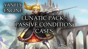 YEP.161 - Lunatic Pack - Passive Condition Cases